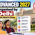 JEE Advanced 2027 to Be Organised by IIT Delhi